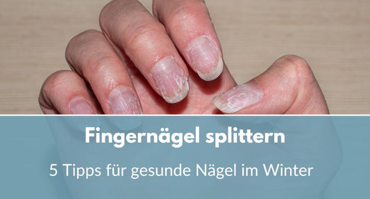 Fingernägel splittern