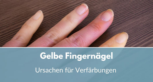 gelbe Fingernägel Ursache