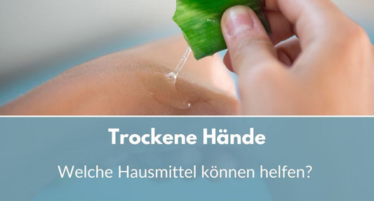 trockene hände hausmittel